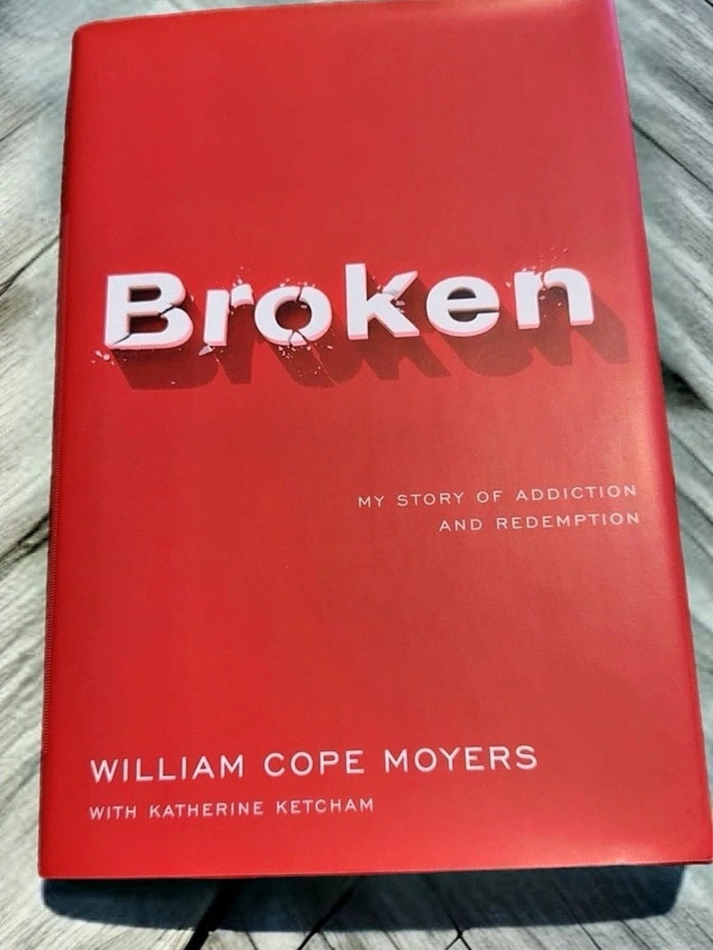 Broken: My Story of Addiction and Redemption Red Hardcover Book